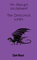 The Draconus Wars: An Abrupt Incitement 1738686205 Book Cover