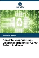 Bereich- Verzögerung- Leistungseffizienter Carry Select Addierer (German Edition) 6207190440 Book Cover