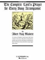 The Complete Lord's Prayer for Every Busy Accompanist: Revised Edition with 3 added duet arrangements (Vocal Collection) 0793553210 Book Cover