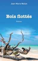 Bois flottés: Roman (Rue Des Écoles) (French Edition) 2343170843 Book Cover