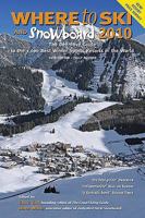 Where To Ski And Snowboard 2010: The 1,000 Best Winter Sports Resorts In The World 0955866316 Book Cover