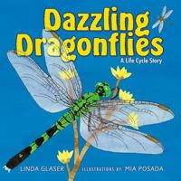 Dazzling Dragonflies: A Life Cycle Story 0822567539 Book Cover