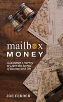 Mailbox Money: A Salesman's Journey to Learn the Secrets of Business and Life 0997460822 Book Cover
