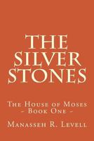 The Silver Stones: The House of Moses 1495294390 Book Cover