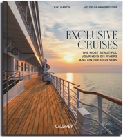Exclusive Cruises: The Most Beautiful Journeys on Rivers and on the High Seas 3766728059 Book Cover