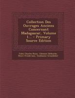 Collection Des Ouvrages Anciens Concernant Madagascar, Volume 1... 1019325933 Book Cover