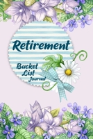 Retirement Bucket List Journal: 100 Bucket List Guided Prompt Journal Planner Gift For the Newly Retired Tracking Their Adventures B083XRY6C2 Book Cover