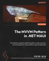 MVVM pattern .NET MAUI: A definitive guide to essential patterns, best practices and techniques 1805125001 Book Cover