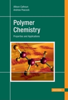 Polymer Chemistry: Properties and Applications 1569903972 Book Cover