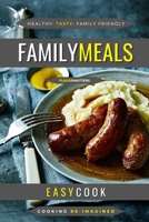 Family Meals: Tasty Dishes The Whole Family Will Enjoy B0BRH5B4RW Book Cover