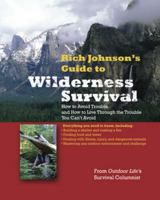 RICH JOHNSON'S GUIDE TO WILDERNESS SURVIVAL 0071588337 Book Cover