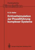 Echtzeitsimulation Zur Prozessfuhrung Komplexer Systeme: Entwurf Und Realisierung Eines Systems Zur Interaktiven Graphischen Modellierung Und Zur Modularen/Verteilten Echtzeitsimulation Verkoppelter D 3540502564 Book Cover