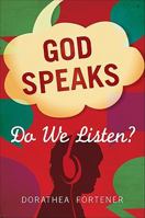 God Speaks: Do We Listen? 1616634987 Book Cover