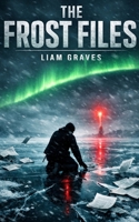 The Frost Files B0GBX52X8W Book Cover