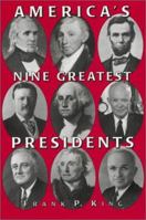 America's Nine Greatest Presidents 0786403802 Book Cover