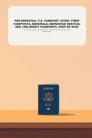 The Essential U.S. Passport Guide: First Passports, Renewals, Expedited Service, and Children's Passports, Step by Step B0HHNJ9HWC Book Cover