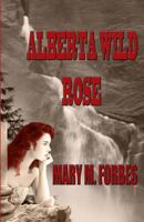 Alberta Wild Rose 1466273585 Book Cover