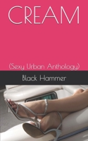 CREAM: (Sexy Urban Anthology) 171039417X Book Cover