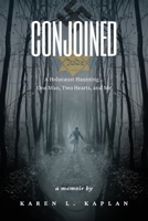 Conjoined: A Holocaust Haunting...One Man, Two Hearts, and Me 0578925095 Book Cover