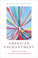 American Enchantment: Literature, Estrangement, and Post-Revolutionary Us Literature 0190627530 Book Cover