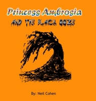 Princess Ambrosia and the Black Ooze 1300613203 Book Cover
