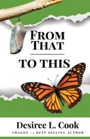From That to This: Owning the Light of Your Own Amazingness 1951501462 Book Cover