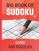 big book of sudoku over 500 puzzles: The big book of sudoku 500 puzzles 9x9 large print with solutions B08JF16W1C Book Cover