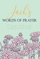 Jack's Words of Prayer: 90 Days of Reflective Prayer Prompts for Guided Worship - Personalized Cover 1798963043 Book Cover