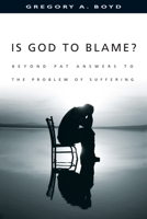 Is God to Blame?: Moving Beyond Pat Answers to the Problem of Evil 0830823948 Book Cover
