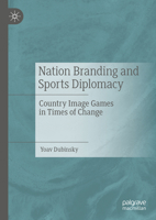 Nation Branding and Sports Diplomacy: Country Image Games in Times of Change 3031325494 Book Cover