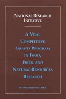 National Research Initiative: A Vital Competitive Grants Program in Food, Fiber, and Natural-Resources Research 030907083X Book Cover