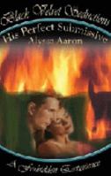 His Perfect Submissive 0977468216 Book Cover
