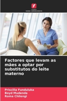 Factores que levam as mães a optar por substitutos do leite materno (Portuguese Edition) 6207930185 Book Cover