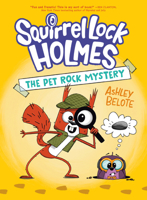Squirrel Lock Holmes #1: The Pet Rock Mystery: (A Graphic Novel) 059389782X Book Cover