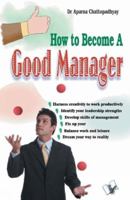 HOW TO BECOME A GOOD MANAGER 9350578549 Book Cover