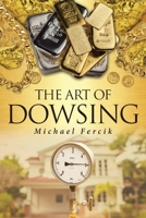 The Art of Dowsing 1662403925 Book Cover