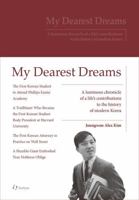 My Dearest Dreams: A luminous chronicle of a life's contributions to the history of modern Korea 1565915291 Book Cover