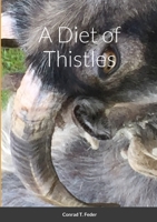 A Diet of Thistles 1326345079 Book Cover