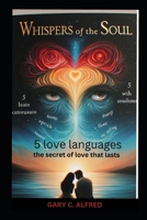 WHISPERS OF THE SOUL: The love languages for solid and lasting relationship B0CR7DNF94 Book Cover