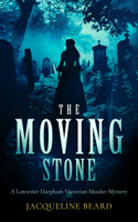 The Moving Stone: A Lawrence Harpham Mystery 183829550X Book Cover