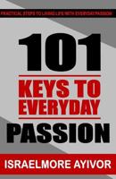 101 Keys To Everyday Passion 1530348641 Book Cover