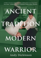 Andy Dickinson - Ancient Tradition, Modern Warrior 0648435024 Book Cover