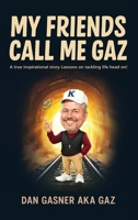 My Friends Call Me Gaz 1807641112 Book Cover