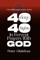 40 days, 40 nights in fervent prayer with God B0BSJ9J788 Book Cover
