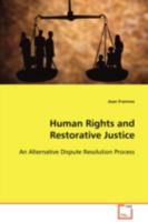 Human Rights and Restorative Justice: An Alternative Dispute Resolution Process 3639084756 Book Cover