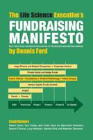 The Life Science Executive's Fundraising Manifesto: Best Practices for Identifying Capital in the Biotech and Medtech Arenas 0990325105 Book Cover