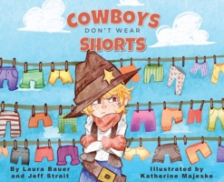 Cowboys Don't Wear Shorts B0H1DM26MN Book Cover