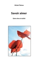 Savoir aimer: Entre rêve et réalité 2322458392 Book Cover