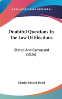 Doubtful Questions in the Law of Elections 1015218725 Book Cover