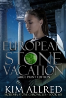 European Stone Vacation Large Print: Book 6.5 1953832040 Book Cover